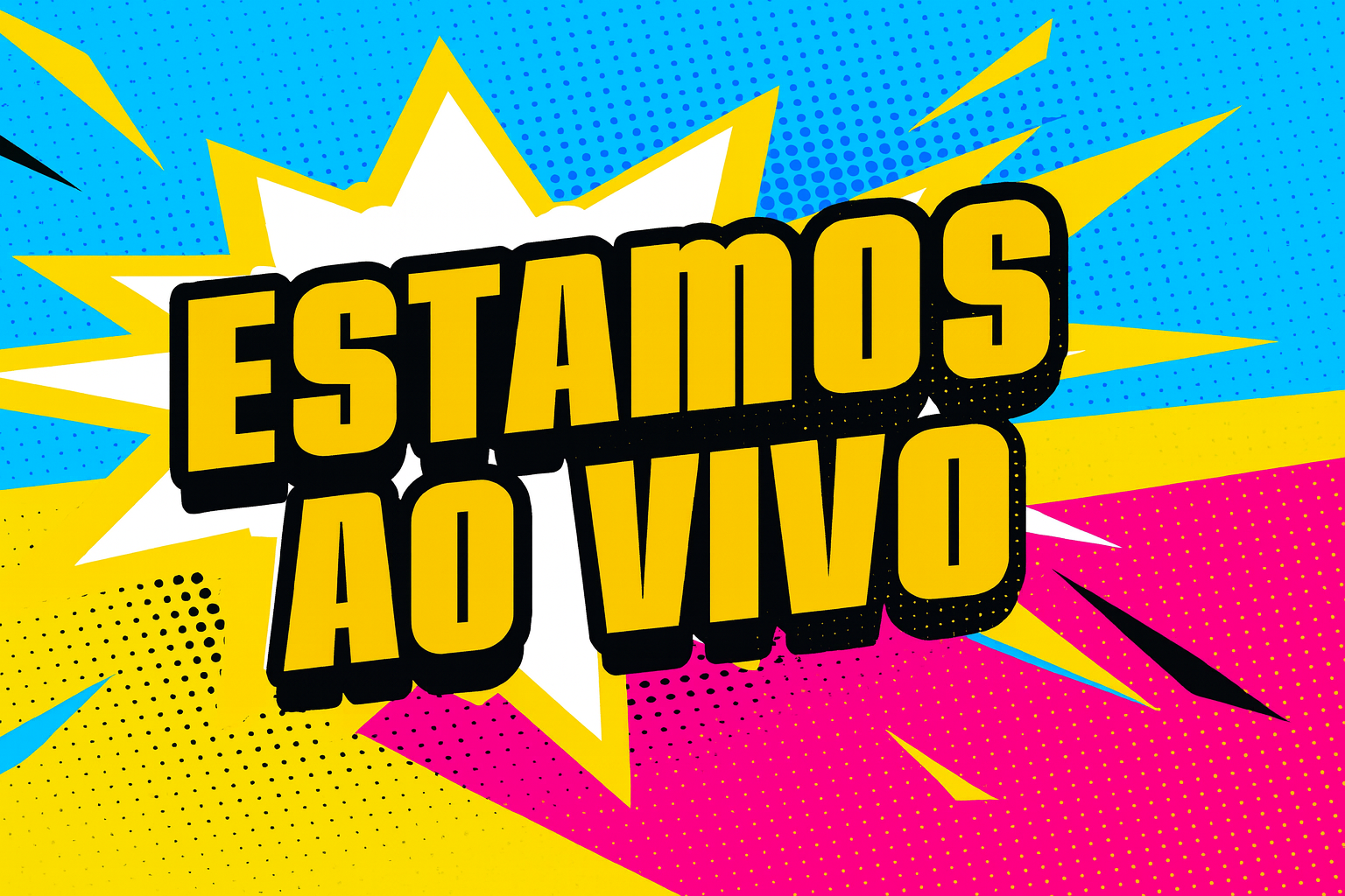 ESTAMOS AO VIVO